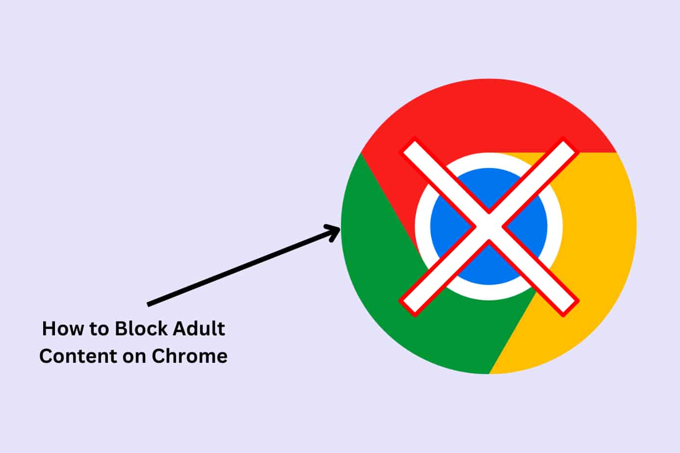 How to Block Adult Content on Google Chrome Browser in 2024