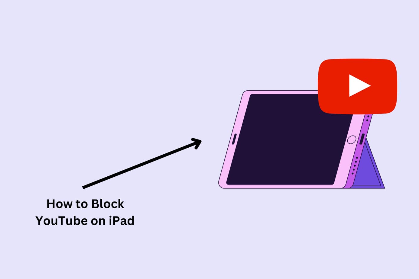 How to Block YouTube on iPad: 3 Methods for 2024