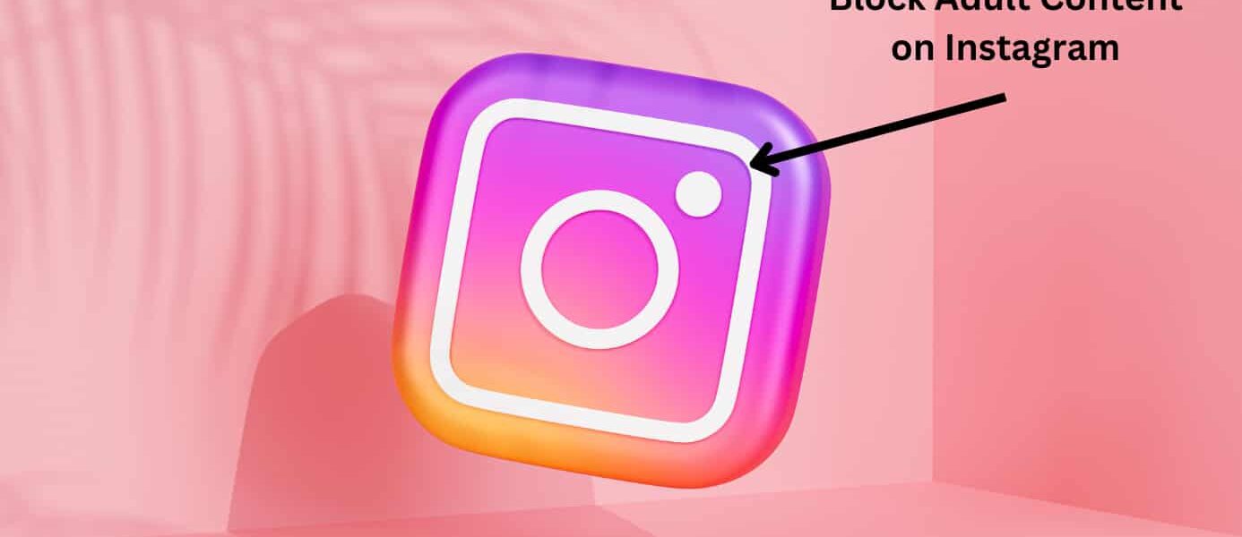 how to block adult content instragram