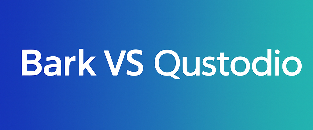 Qustodio vs Bark Parental Control Comparison (2025)